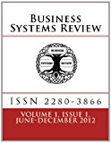 Business Systems Review - ISSN 2280-3866 Volume 1 Issue 1 - June/December 2012 N/A 9781482591408 Front Cover