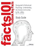 Studyguide for Multicultural Psychology: Understanding Our Diverse Communities by Jeffery Mio, ISBN 9780199766918  3rd 9781490268408 Front Cover