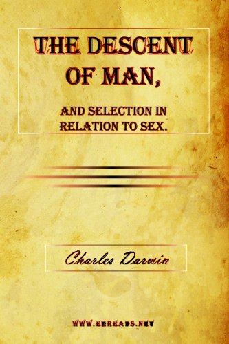 Descent of Man, and Selection in Relation to Sex   2009 9781615340408 Front Cover