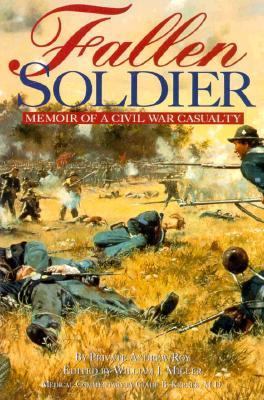 Fallen Soldier : The Memoir of a Civil War Casualty N/A 9781880216408 Front Cover