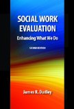 Social Work Evaluation Enhancing What We Do, Second Edition  2014 9781935871408 Front Cover