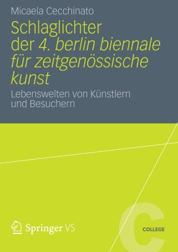Schlaglichter der 4. Berlin Biennale Fï¿½r Zeitgenï¿½ssische Kunst Lebenswelten Von Kï¿½nstlern und Besuchern  2013 9783531198408 Front Cover