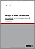 Die Gebote der Medien - Eine Untersuchung und ein Vergleich verschiedener journalistischer Leitlinien in Deutschland und Großbritannien N/A 9783640861408 Front Cover