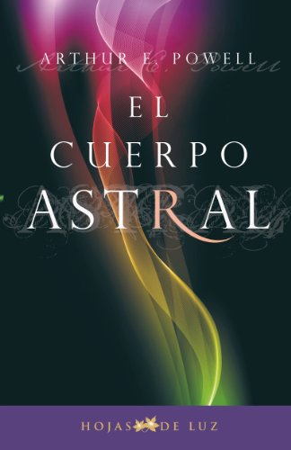 El cuerpo astral / The Astral Body:   2013 9788496595408 Front Cover