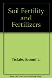 Soil Fertility and Fertilizers  3rd 1974 9780029798409 Front Cover