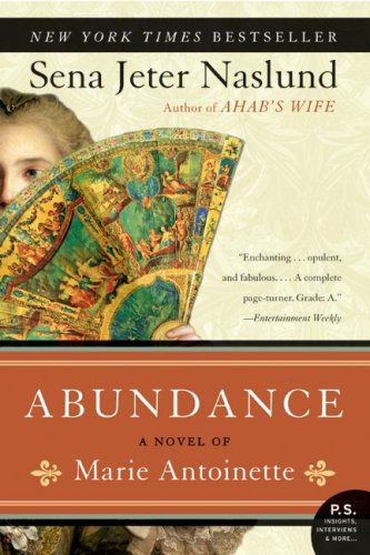 Abundance, a Novel of Marie Antoinette  N/A 9780060825409 Front Cover