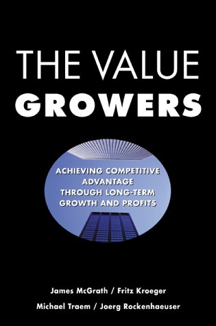 Value Growers Achieving Competitive Advantage Through Long-Term Growth and Profits  2001 9780071364409 Front Cover