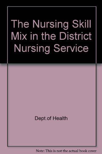 Nursing Skill Mix in the District Nursing Service   1992 9780113215409 Front Cover