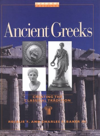 Ancient Greeks Creating the Classical Tradition  1997 9780195099409 Front Cover