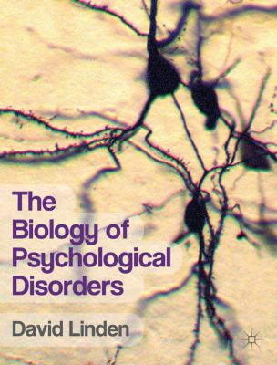 Biology of Psychological Disorders   2011 9780230246409 Front Cover