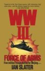 WWIII: Force of Arms A Novel N/A 9780345470409 Front Cover