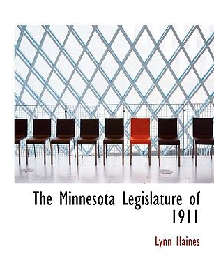 The Minnesota Legislature of 1911:   2008 9780554641409 Front Cover