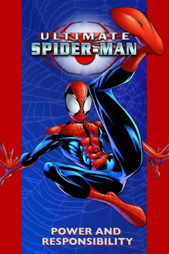 ULTIMATE SPIDER-MAN VOL. 1: POWER and RESPONSIBILITY [NEW PRINTING]   2009 9780785139409 Front Cover