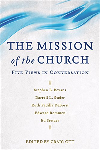 The Mission of the Church: Five Views in Conversation  2016 9780801097409 Front Cover