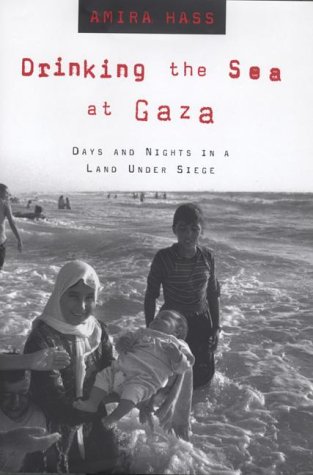 Drinking the Sea at Gaza Days and Nights in a Land under Siege Revised  9780805057409 Front Cover