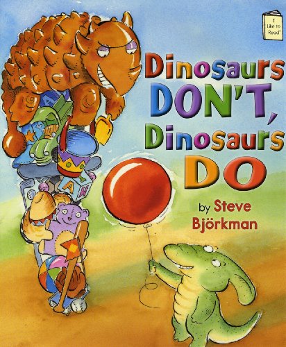 Dinosaurs Don't, Dinosaurs Do:   2012 9780823426409 Front Cover
