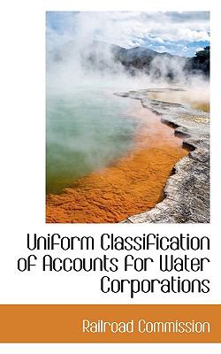 Uniform Classification of Accounts for Water Corporations  N/A 9781110653409 Front Cover