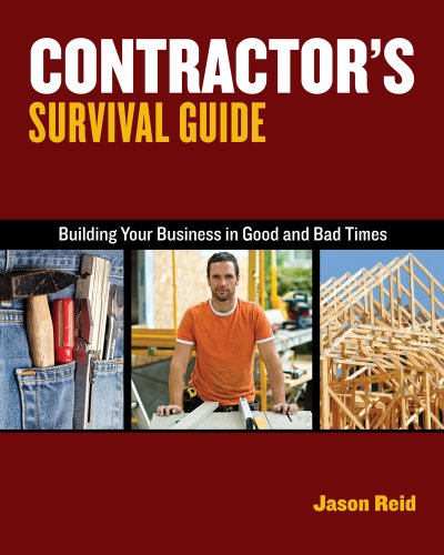 Contractor's Survival Guide Building Your Business in Good and Bad Times  2011 9781111135409 Front Cover