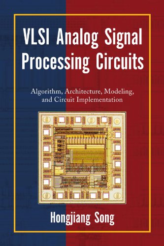 VLSI Analog Signal Processing Circuits Algorithm, Architecture, Modeling, and Circuit Implementation  2009 9781436377409 Front Cover