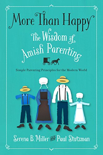 More Than Happy The Wisdom of Amish Parenting  2015 9781476753409 Front Cover