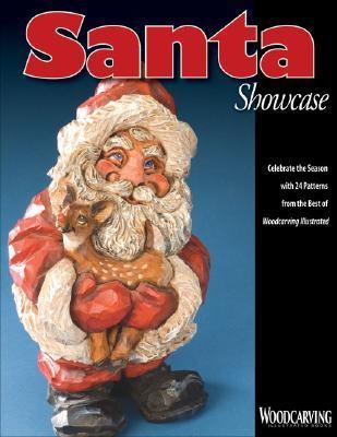 Santa Showcase Celebrate the Season with 24 Patterns from the Best of Woodcarving Illustrated  2007 9781565233409 Front Cover