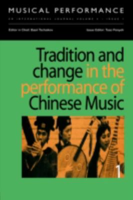 Tradition and Change in the Performance of Chinese Music   1998 9789057550409 Front Cover