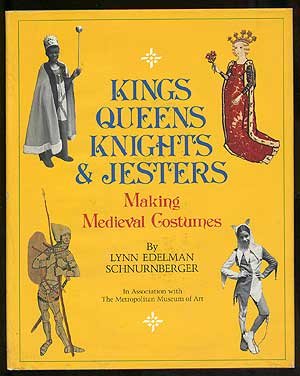 Kings, Queens, Knights, and Jesters : Making Medieval Costumes  1978 9780060252410 Front Cover