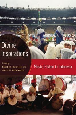 Divine Inspirations Music and Islam in Indonesia  2010 9780195385410 Front Cover