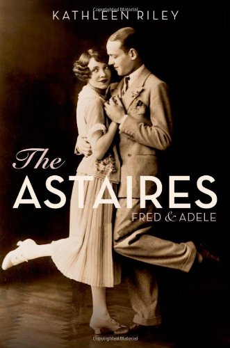 Astaires Fred and Adele  2012 9780199738410 Front Cover