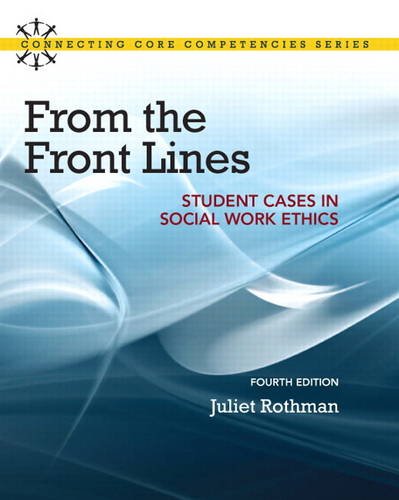 From the Front Lines Student Cases in Social Work Ethics 4th 2014 9780205866410 Front Cover
