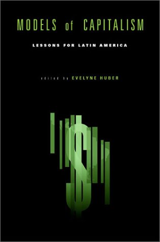 Models of Capitalism Lessons for Latin America  2002 9780271023410 Front Cover
