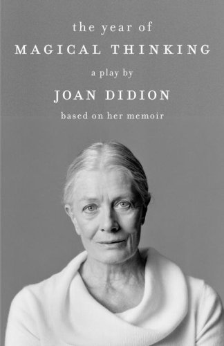 Year of Magical Thinking A Play by Joan Didion Based on Her Memoir N/A 9780307386410 Front Cover