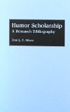 Humor Scholarship A Research Bibliography N/A 9780313284410 Front Cover