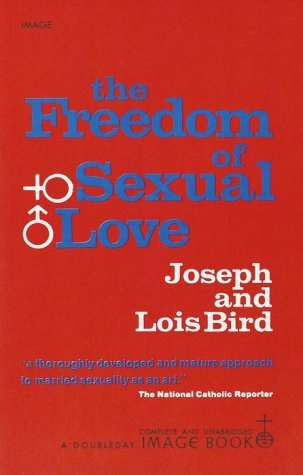 Freedom of Sexual Love (Complete and Unabridged)  Reprint  9780385043410 Front Cover
