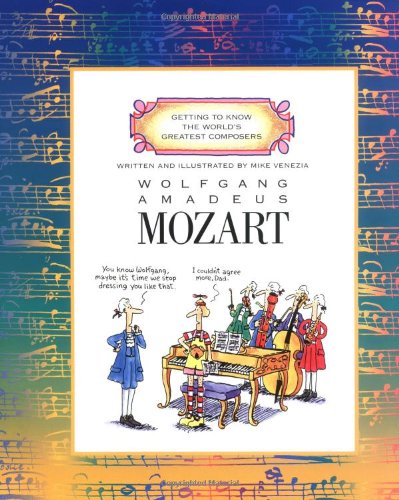 Getting to Know the World's Greatest Composers: Wolfgang Amadeus Mozart   1995 (Reprint) 9780516445410 Front Cover