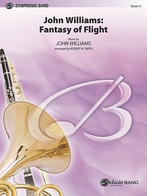John Williams: Fantasy of Flight (Medley) Featuring Adventures on Earth, Hedwig's Theme, Duel of the Fates and Star Wars (Main Title)  2002 9780757932410 Front Cover