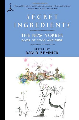 Secret Ingredients The New Yorker Book of Food and Drink N/A 9780812976410 Front Cover