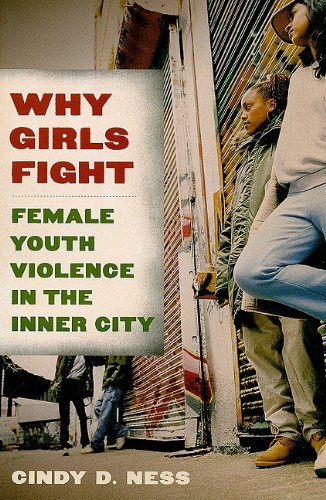 Why Girls Fight Female Youth Violence in the Inner City  2010 9780814758410 Front Cover