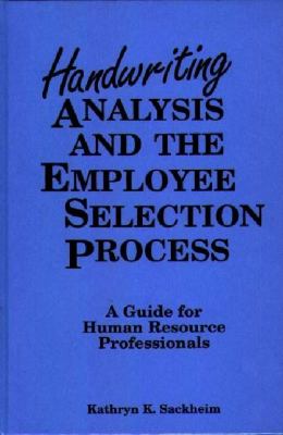 Handwriting Analysis and the Employee Selection Process A Guide for Human Resource Professionals  1990 9780899304410 Front Cover