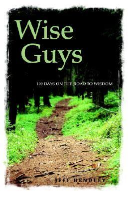 Wise Guys : 100 Days on the Road to Wisdom N/A 9780976201410 Front Cover