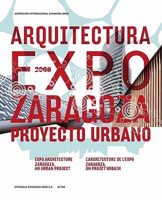 Architecture at the Expo  2008 9788496954410 Front Cover