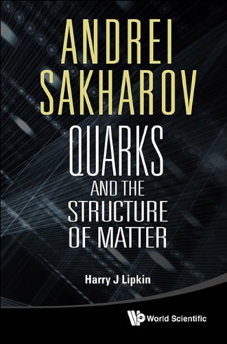 Andrei Sakharov Quarks and the Structure of Matter  2013 9789814407410 Front Cover