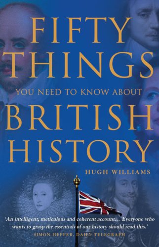 Fifty Things You Need to Know about British History   2008 9780007278411 Front Cover