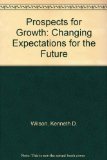 Prospects for Growth Changing Expectations for the Future  1977 9780030414411 Front Cover