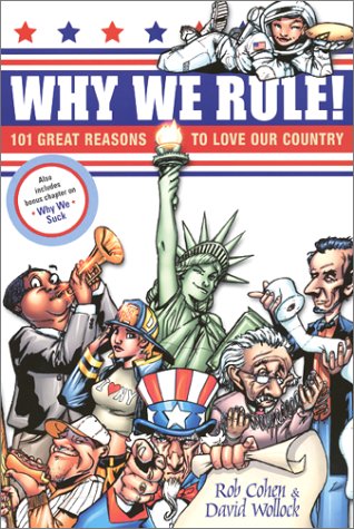 Why We Rule! 101 Great Reasons to Love Our Country  2002 9780060099411 Front Cover