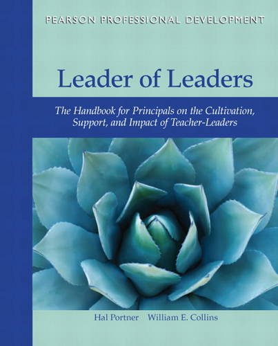 Leader of Leaders The Handbook for Principals on the Cultivation, Support, and Impact of Teacher-Leaders  2014 9780132736411 Front Cover
