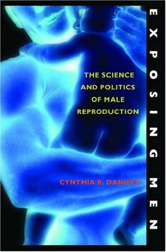 Exposing Men The Science and Politics of Male Reproduction  2006 9780195148411 Front Cover