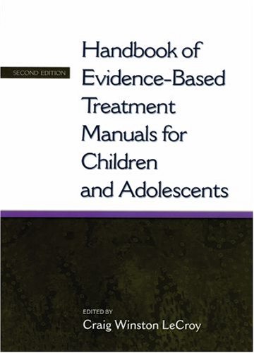 Handbook of Evidence-Based Treatment Manuals for Children and Adolescents  2nd 2008 9780195177411 Front Cover