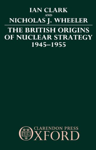British Origins of Nuclear Strategy, 1945-1955   1989 9780198275411 Front Cover