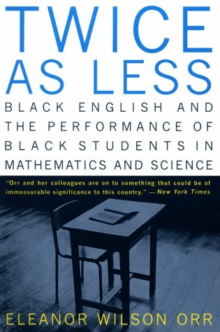Twice As Less Black English and the Performance of Black Students in Mathematics and Science  1987 (Reprint) 9780393317411 Front Cover